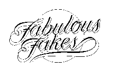 FABULOUS FAKES