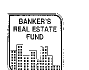 BANKER'S REAL ESTATE FUND