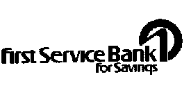 FIRST SERVICE BANK FOR SAVINGS