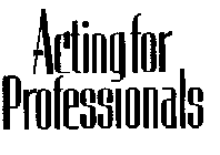 ACTING FOR PROFESSIONALS