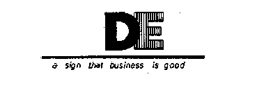 DE A SIGN THAT BUSINESS IS GOOD