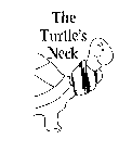 THE TURTLE'S NECK