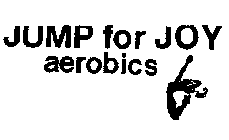 JUMP FOR JOY AEROBICS