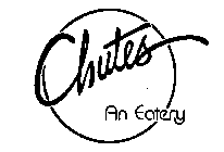 CHUTES AN EATERY