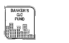 BANKER'S GIC FUND