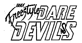 BMX FREESTYLE DARE DEVILS