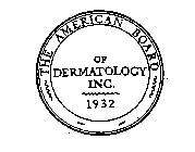 THE AMERICAN BOARD OF DERMATOLOGY INC. 1932