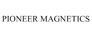 PIONEER MAGNETICS