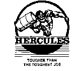 HERCULES TOUGHER THAN THE TOUGHEST JOB