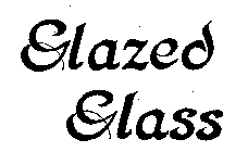 GLAZED GLASS