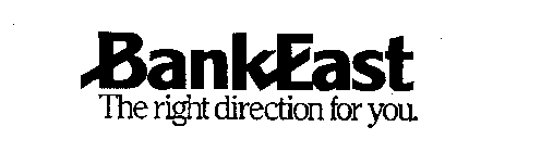 BANKEAST THE RIGHT DIRECTION FOR YOU.
