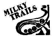MILKY TRAILS