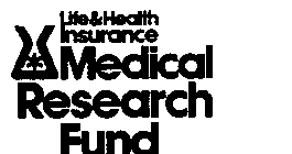 LIFE & HEALTH INSURANCE MEDICAL RESEARCH FUND