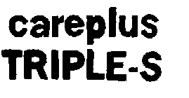 CAREPLUS TRIPLE-S