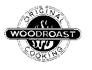 ORIGINAL WOODROAST COOKING