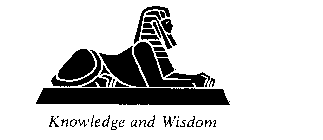 KNOWLEDGE AND WISDOM