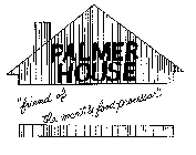 PALMER HOUSE 