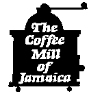 THE COFFEE MILL OF JAMAICA