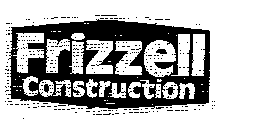 FRIZZELL CONSTRUCTION