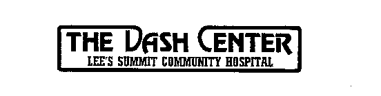 THE DASH CENTER LEE'S SUMMIT COMMUNITY HOSPITAL