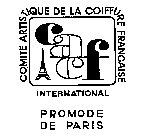 CACF INTERNATIONAL COMITE ARTISTIQUE DE LA COIFFURE FRANCAISE PROMODE DE PARIS