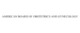 AMERICAN BOARD OF OBSTETRICS AND GYNECOLOGY