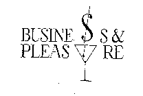 BUSINE$S & PLEASURE