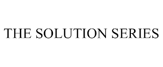 THE SOLUTION SERIES