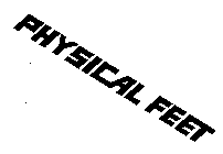 PHYSICAL FEET