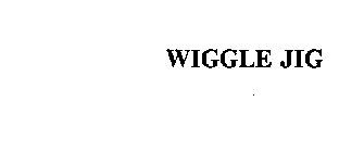 WIGGLE JIG