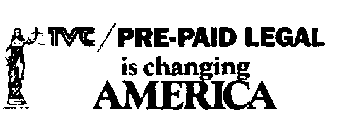 TVC/PRE-PAID LEGAL IS CHANGING AMERICA