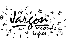 JARGON RECORDS & TAPES