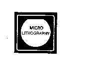 MICRO LITHOGRAPHY