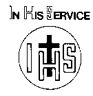 IN HIS SERVICE IHS