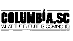 COLUMBIA, SC WHAT THE FUTURE IS COMING TO