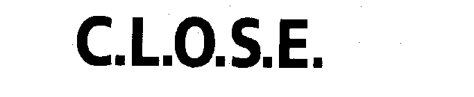 C.L.O.S.E.