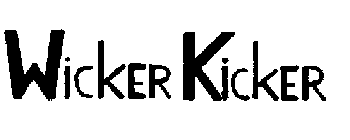 WICKER KICKER