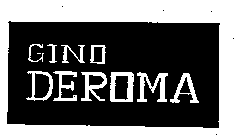 GINO DEROMA