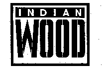 INDIAN WOOD