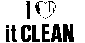 I LOVE IT CLEAN