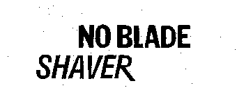 NO BLADE SHAVER