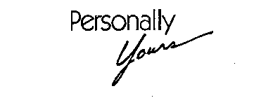 PERSONALLY YOURS
