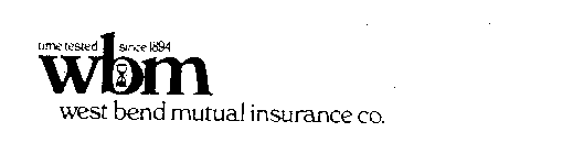 WBM WEST BEND MUTUAL INSURANCE CO. TIME TESTED SINCE 1894