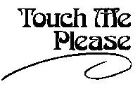 TOUCH ME PLEASE