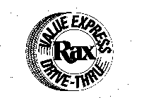 RAX VALUE EXPRE$$ DRIVE-THRU