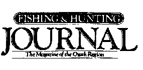 FISHING & HUNTING JOURNAL THE MAGAZINE OF THE OZARK REGION