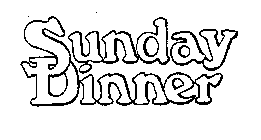 SUNDAY DINNER