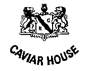 CAVIAR HOUSE RG