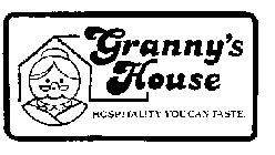 GRANNY'S HOUSE HOSPITALITY YOU CAN TASTE.