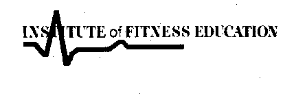 INSTITUTE OF FITNESS EDUCATION